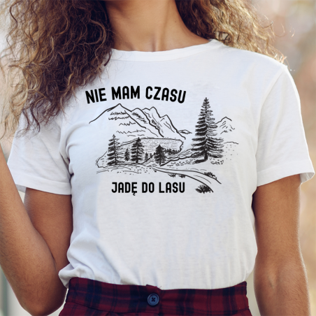 T-shirt | Nie Mam Czasu - Jadę do Lasu