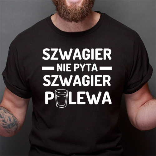 T-shirt | Szwagier Nie Pyta...