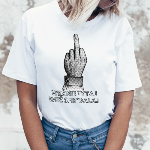 T-shirt | WEŹ NIE PYTAJ,...