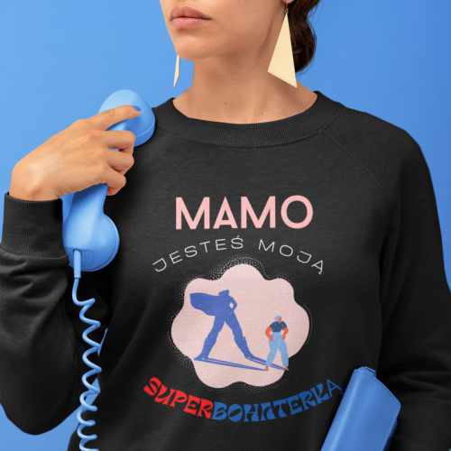 Mamo, jesteś moją...