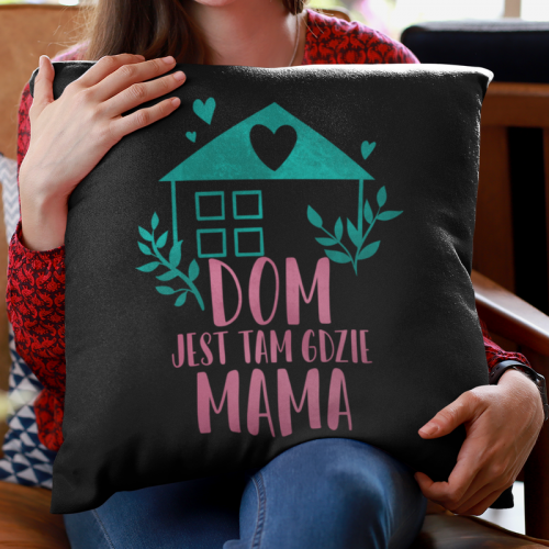 Dom jest tam gdzie Mama