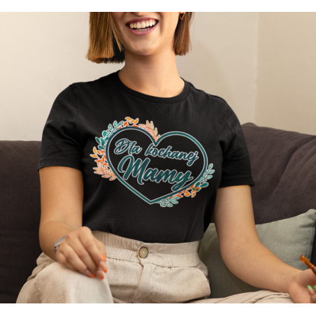 T-shirt | Dla Kochanej Mamy