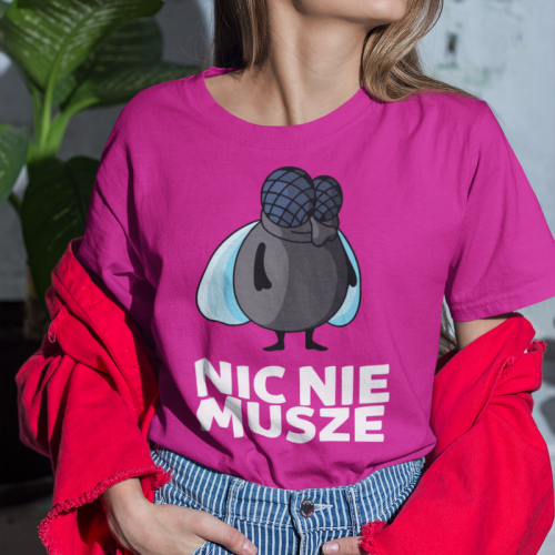 T-shirt | Nic nie musze