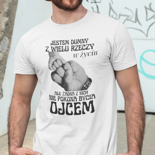 T-shirt Dumny z Bycia Ojcem...