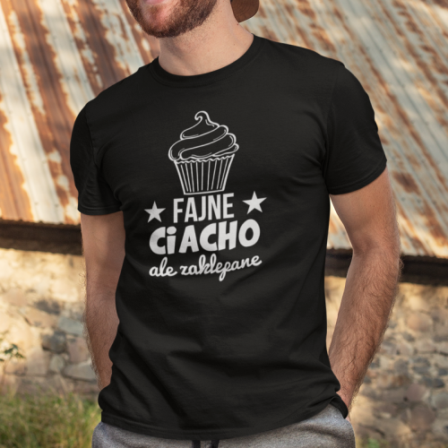 T-shirt | Fajne ciach ale...