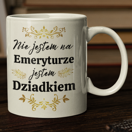 Kubek | Nie jestem na emeryturze jestem dziadkiem