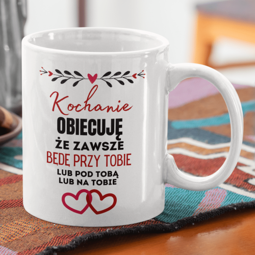Kubek | Kochanie obiecuję,...