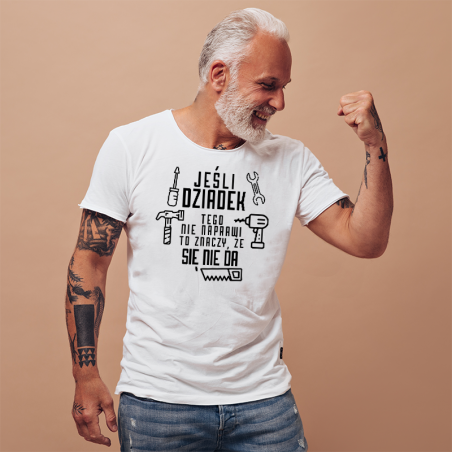 T-shirt | Jeśli Dziadek tego nie naprawi to znaczy że się nie da [outlet2]