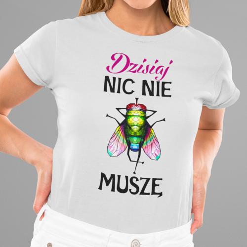 T-shirt | Dzisiaj Nic Nie...