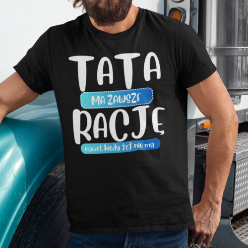 T-shirt | Tata ma zawsze...