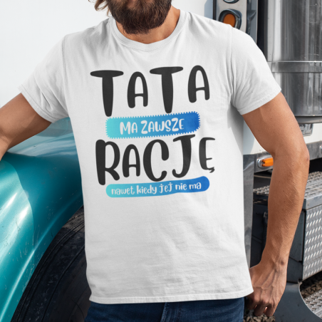 T-shirt | Tata ma zawsze rację, nawet kiedy jej nie ma [outlet 2]