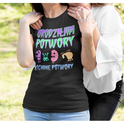 T-shirt | Urodziłam potwory...