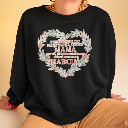 BLUZA Piękniejsza od...