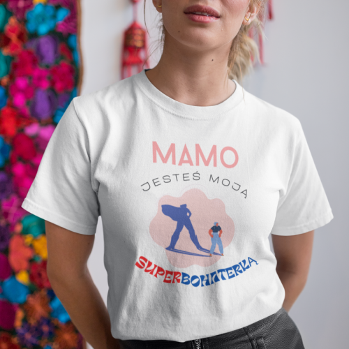 T-shirt- Mamo, jesteś moją...
