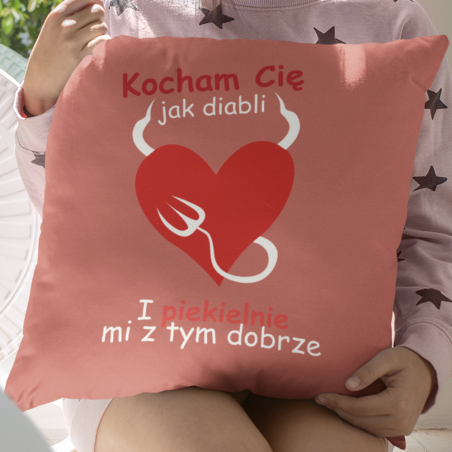 Poduszka | Kocham Cię I Piekielnie Mi Z Tym Dobrze