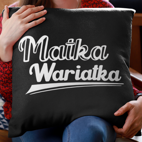 Poduszka druk Matka Wariatka