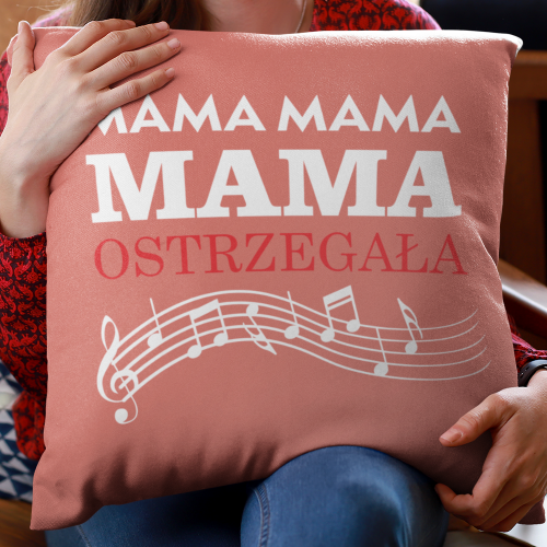 PODUSZKA druk Mama ostrzegała