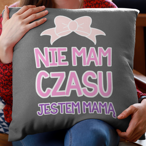 PODUSZKA druk NIE MAM CZASU