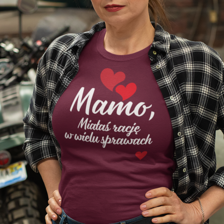 Koszulka damska | Mamo, Miałaś Rację W Wielu Sprawach
