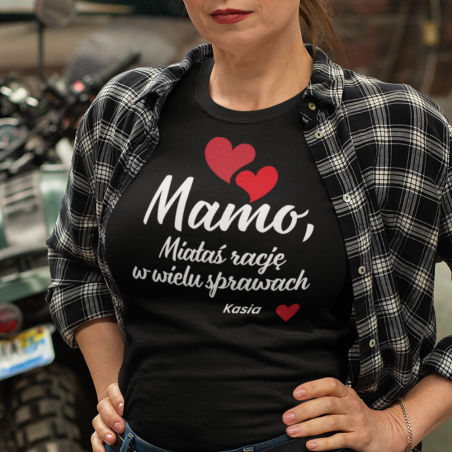 Koszulka damska personalizowana| Mamo, Miałaś Rację W Wielu Sprawach [Imię]