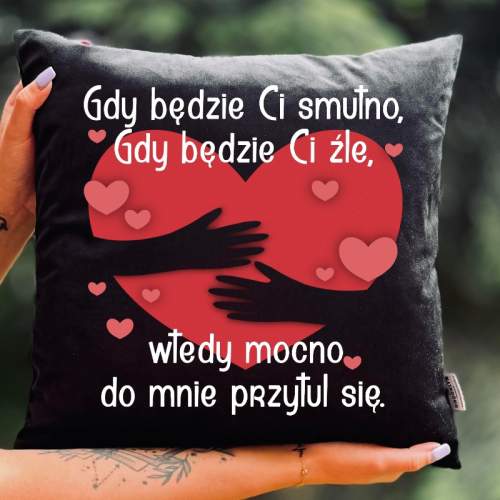 PODUSZKA druk Gdy będzie ci...