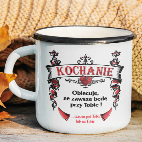 Kubek Emaliowany | Kochanie Obiecuję że zawsze będę przy Tobie - gotic