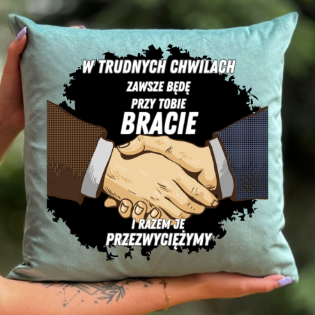 Poduszka | Zawsze Będę Przy Tobie Bracie 1