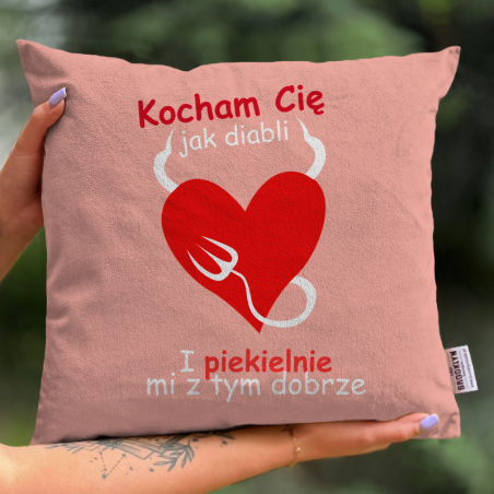 Poduszka | Kocham Cię I Piekielnie Mi Z Tym Dobrze