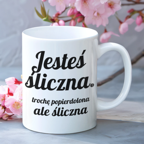 Kubek | Jesteś Śliczna Ale...