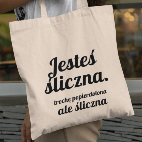 Torba | Jesteś Śliczna Ale...