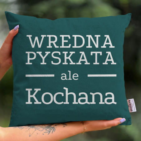 Poduszka | Wredna, Pyskata Ale Kochana