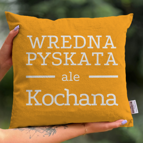 Poduszka | Wredna, Pyskata...