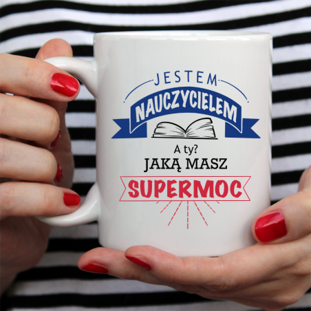 Kubek z nadrukiem Jestem nauczycielem a ty jaką masz supermoc [OUTLET 2]