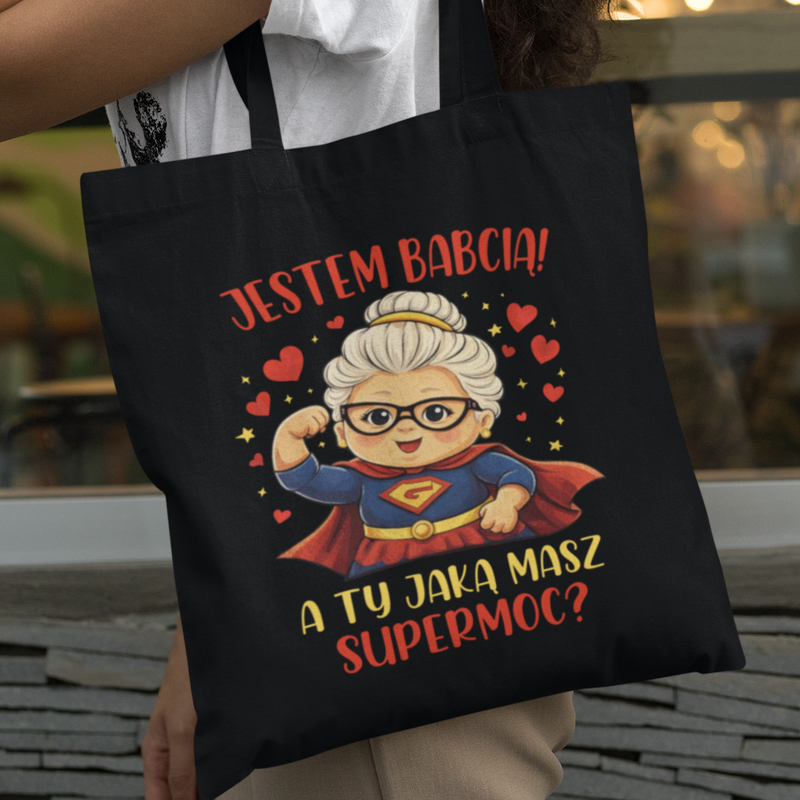 Torba | Jestem Babcią A Ty...