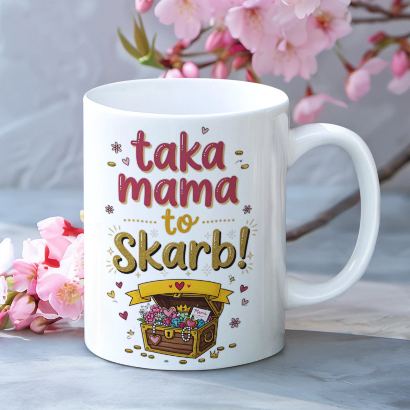 Kubek | Taka Mama To Skarb...