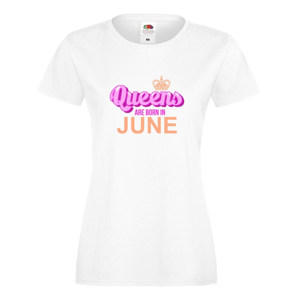 T-shirt lady slim DTG QUEEN ARE BORN IN JUNE M