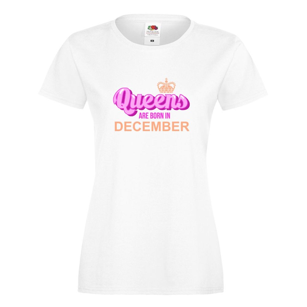 T-shirt lady slim DTG QUEEN ARE BORN IN DECEMBER S