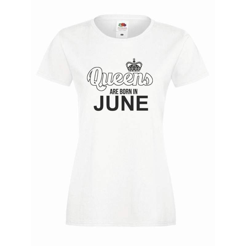 T-shirt lady QUEENS ARE BORN IN JUNE