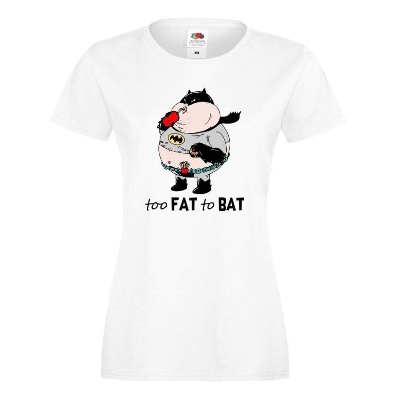 T-shirt lady/oversize DTG TO FAT TO BAT