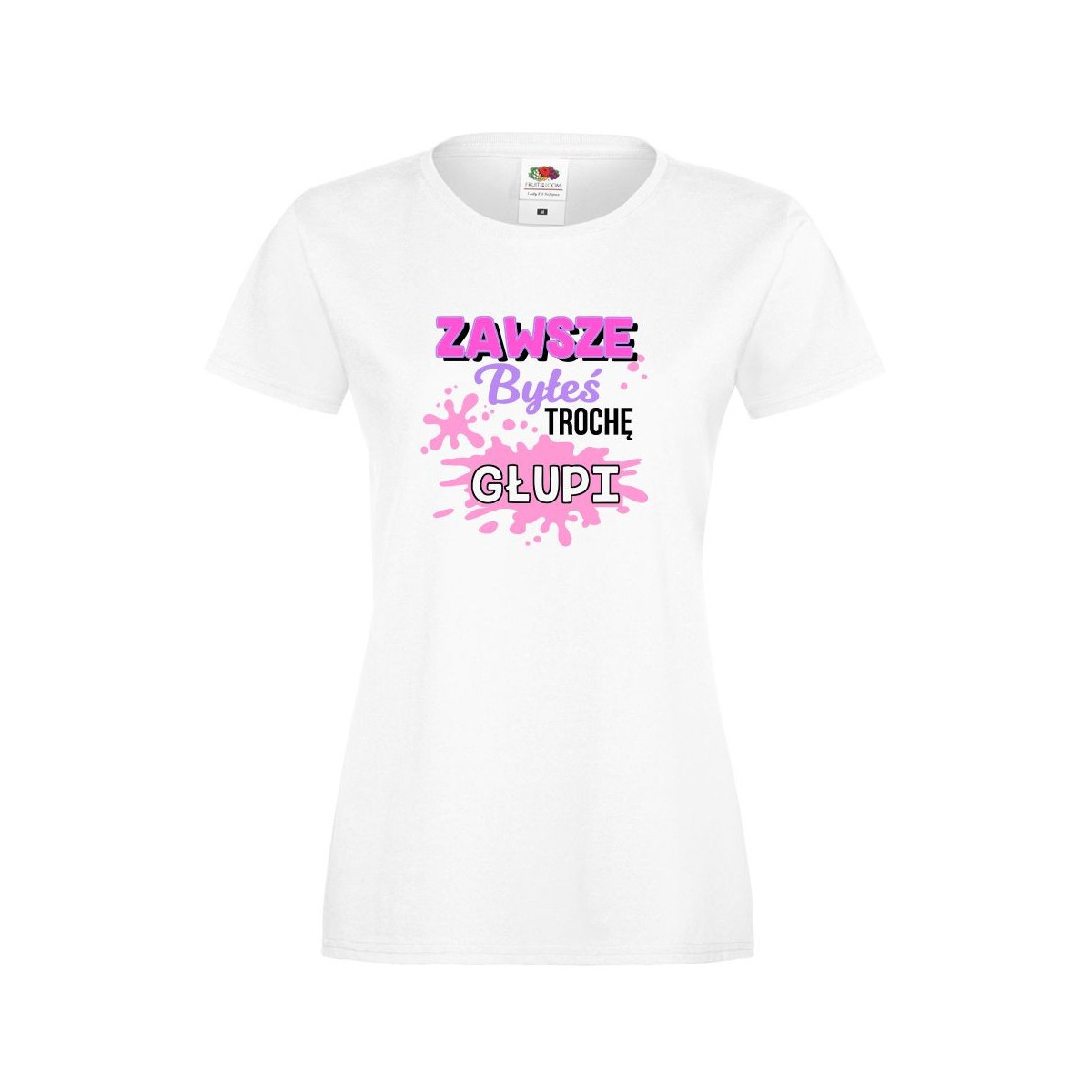 T-shirt lady slim DTG TROCHĘ GŁUPI