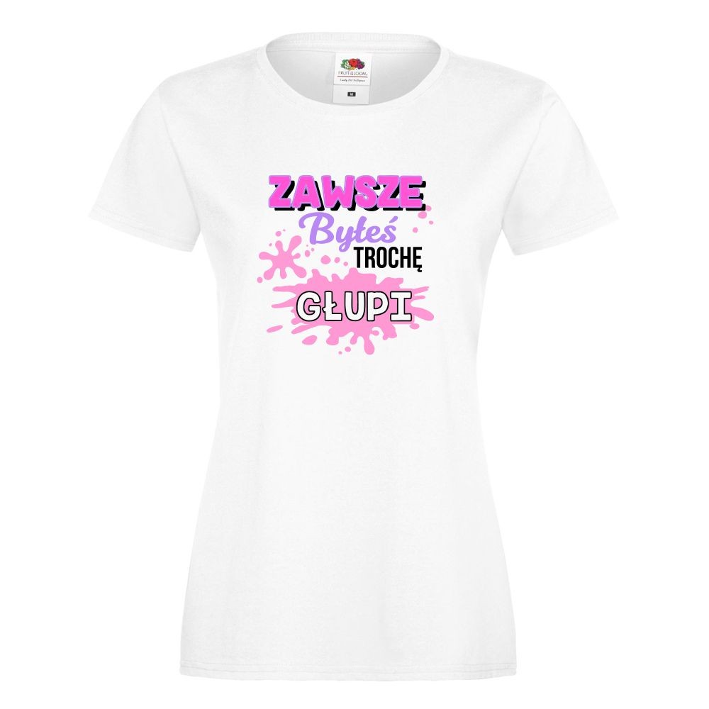 T-shirt lady slim DTG TROCHĘ GŁUPI L