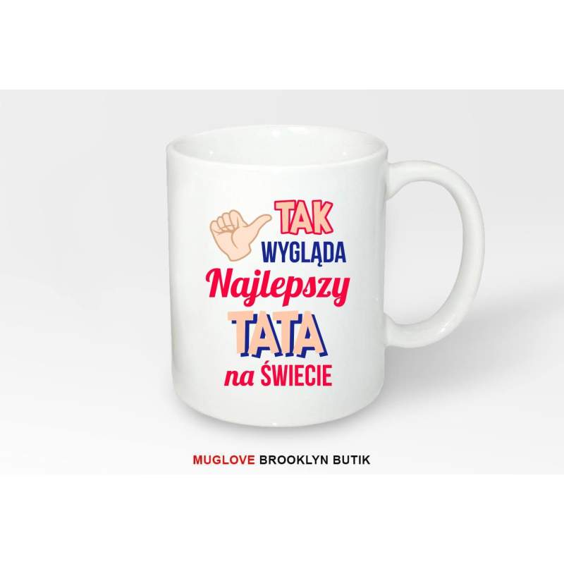 Kubek z nadrukiem TAK WYGLĄDA NAJLEPSZY TATA