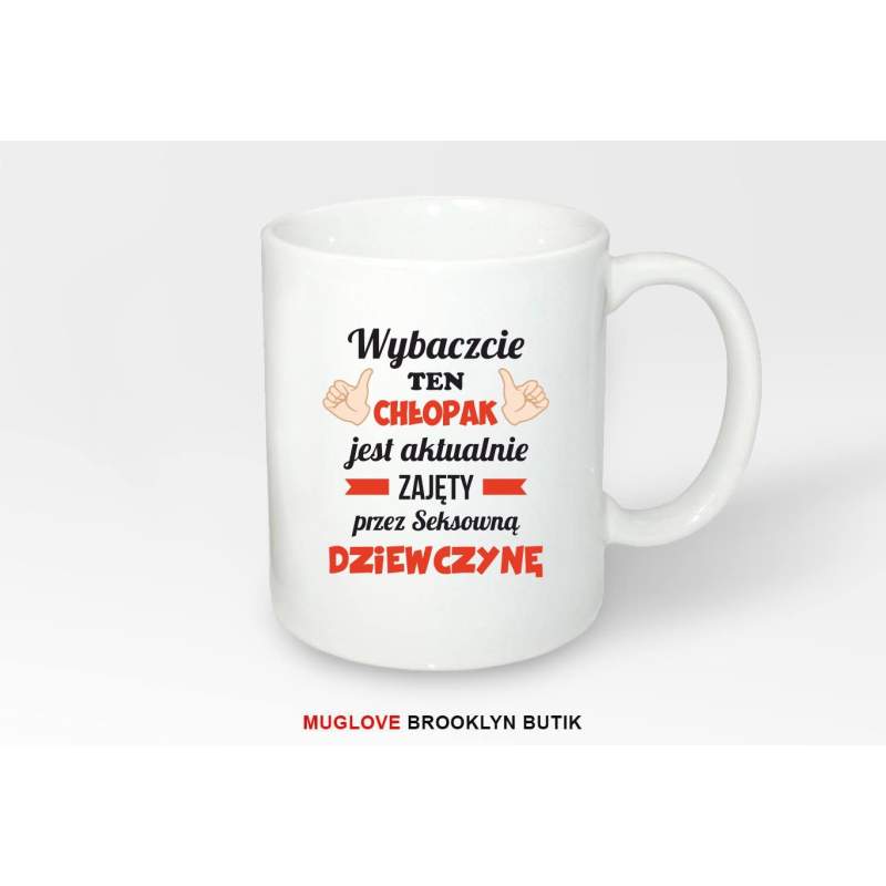 Kubek z nadrukiem TEN CHŁOPAK JEST AKTUALNIE ZAJĘTY