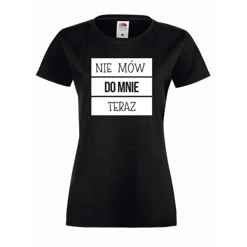 T-shirt lady NIE MÓW TERAZ