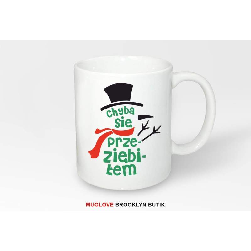 Kubek z nadrukiem CHYBA SIĘ PRZEZIĘBIŁEM