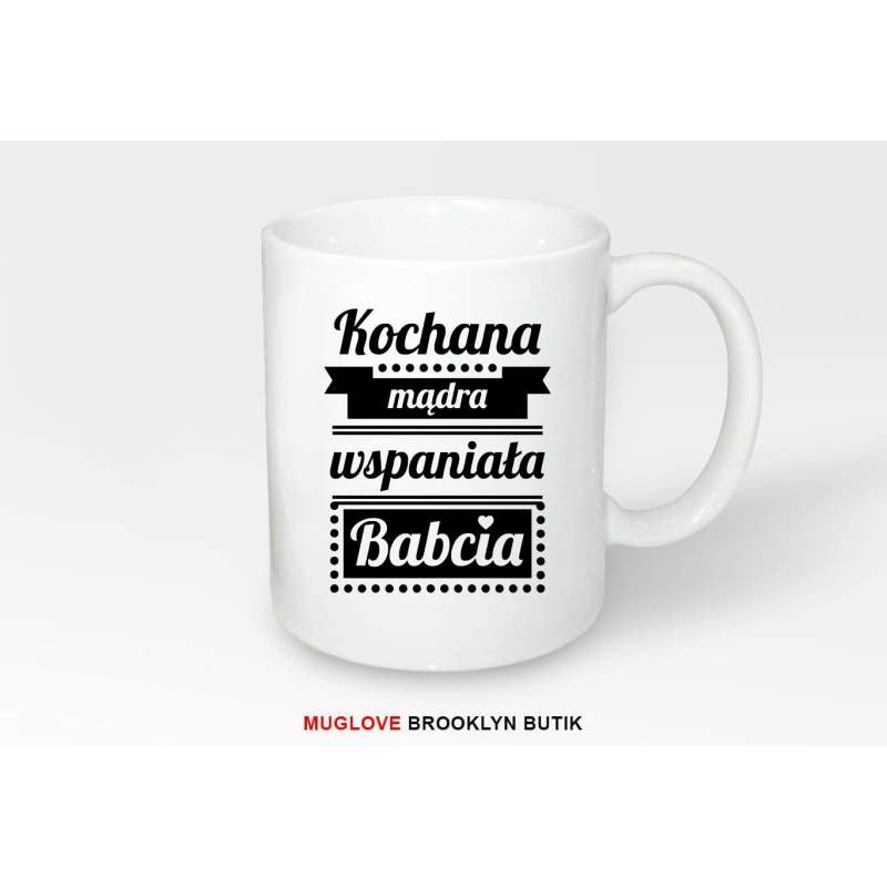 Kubek z nadrukiem KOCHANA MĄDRA BABCIA