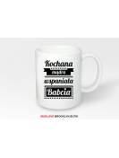 Kubek z nadrukiem KOCHANA MĄDRA BABCIA