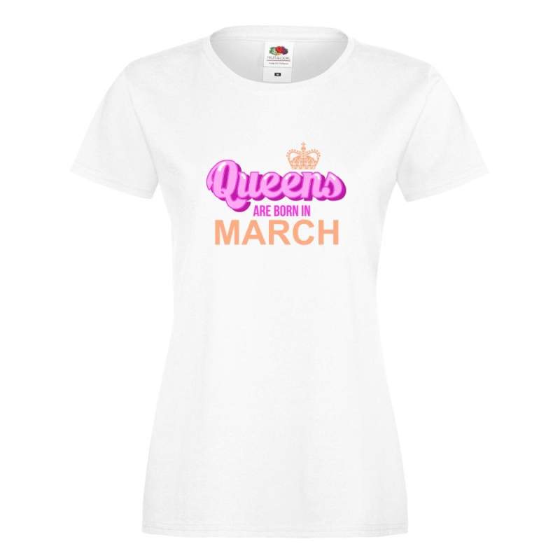 T-shirt lady slim DTG QUEEN ARE BORN IN MARCH