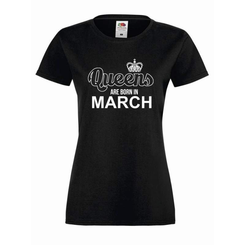 T-shirt lady QUEENS ARE BORN IN MARCH