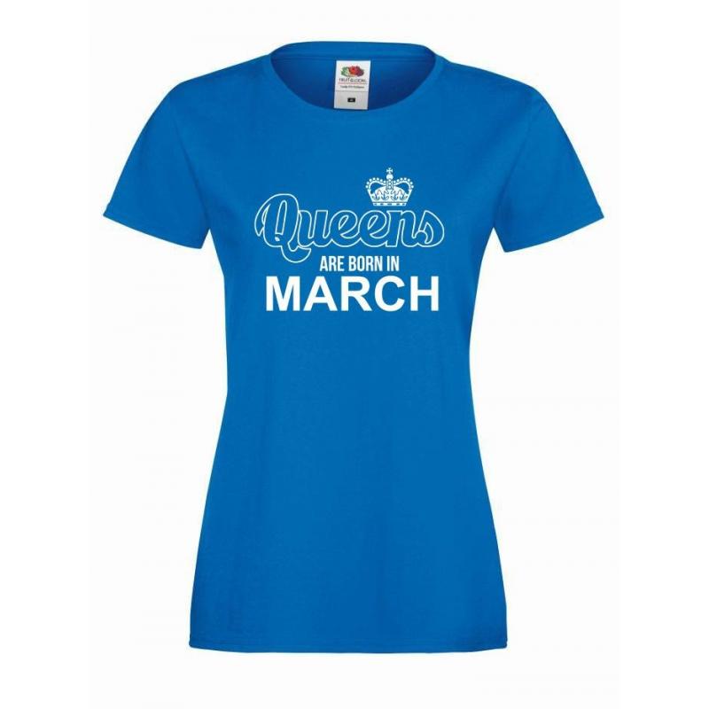 T-shirt lady QUEENS ARE BORN IN MARCH